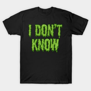 Classic Nickelodeon - I Don't Know - Green Slime T-Shirt